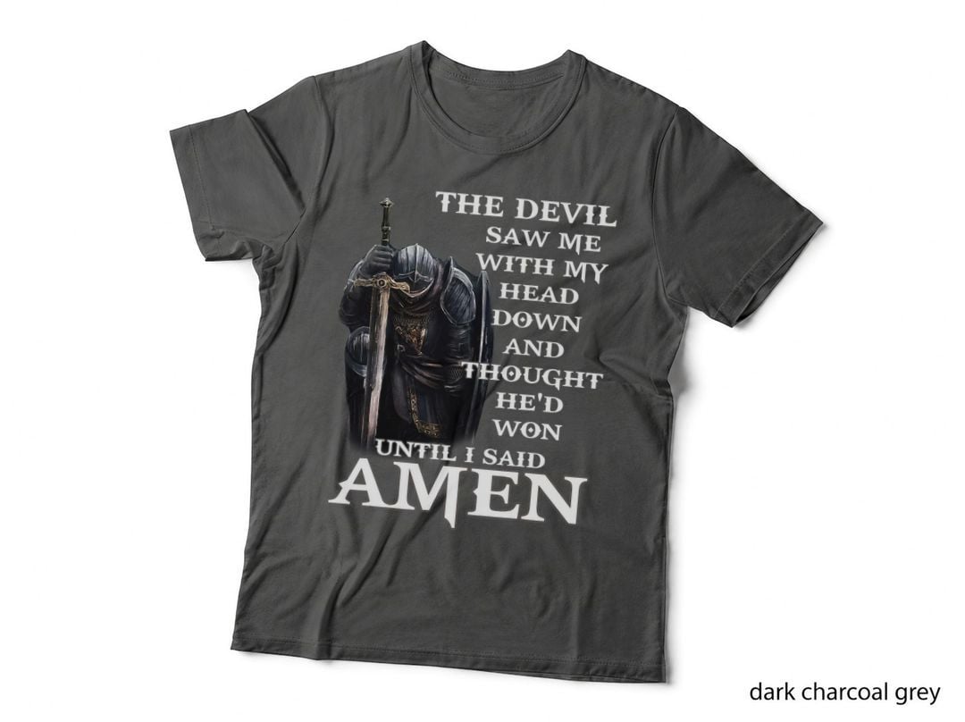 The Devil Saw Me with My Head Down and Thought He'd Won T-Shirt