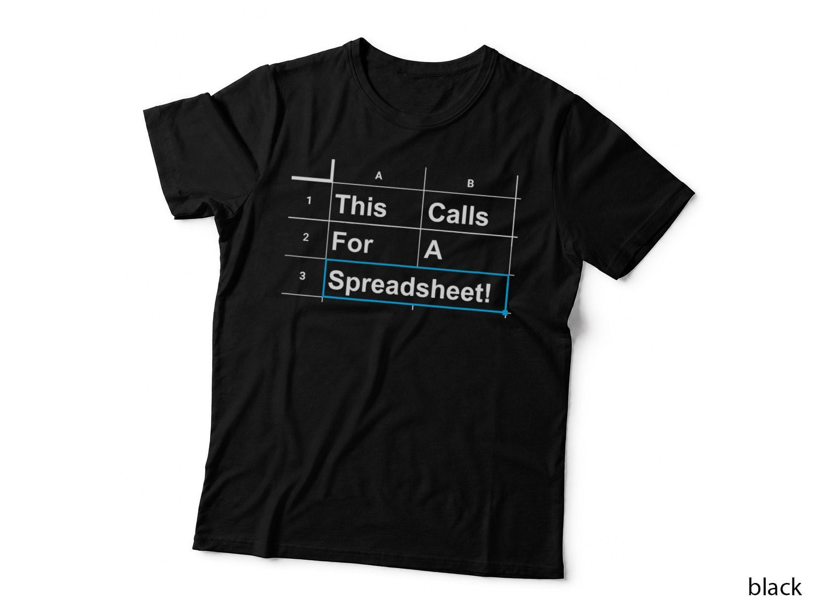 This Calls for a Spreadsheet T-Shirt