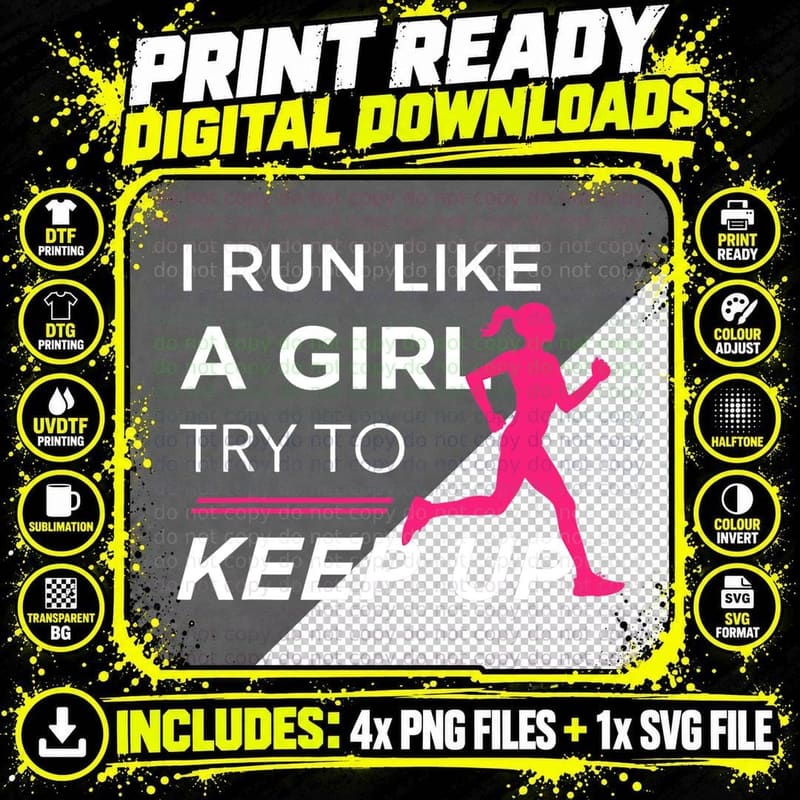 Tshirt for Female Runners - I Run Like a Girl Try to Png SVG Digital Bundle