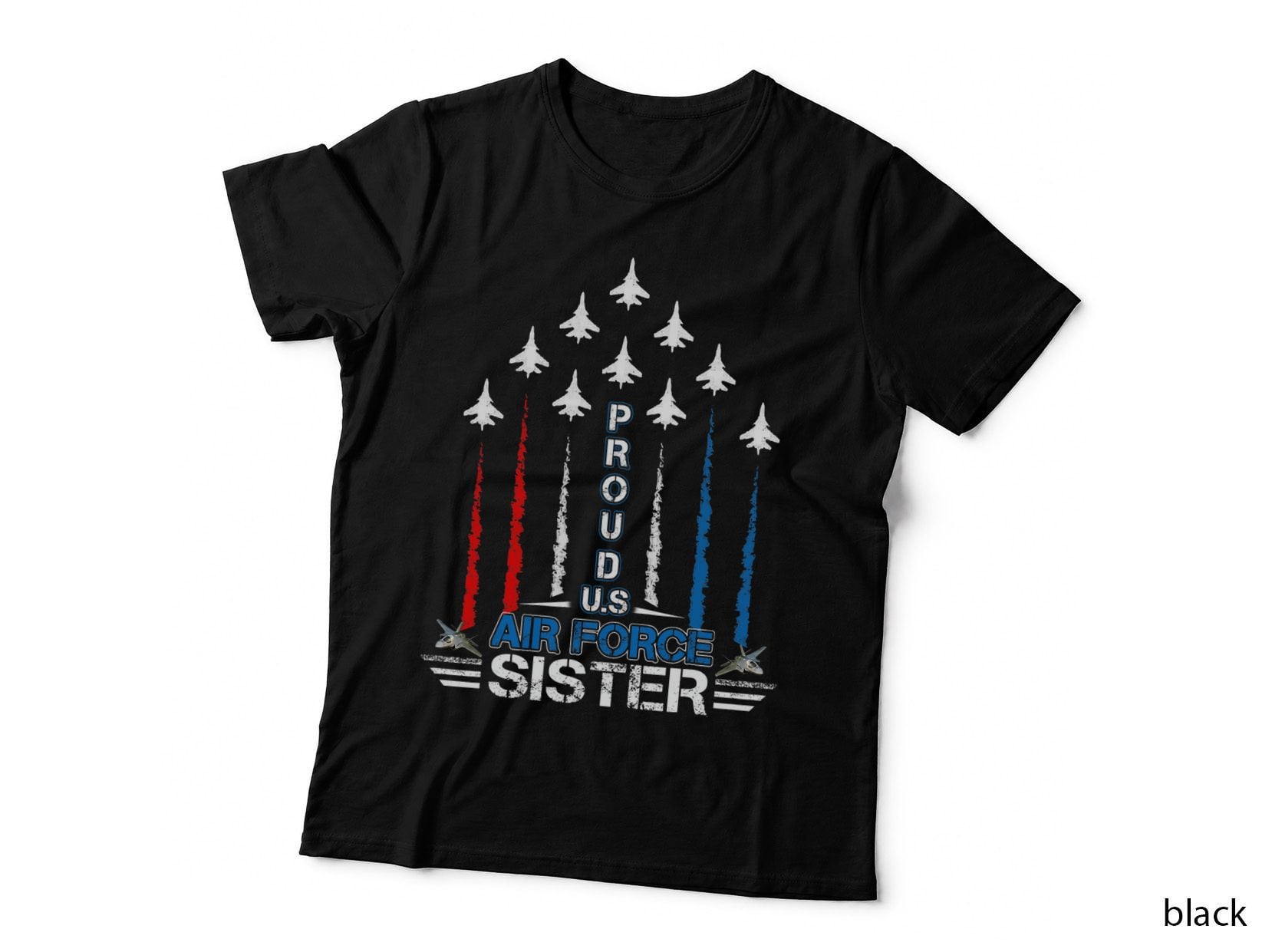 US Air Force Proud Sister -Proud Air Force Sister Mother T-Shirt