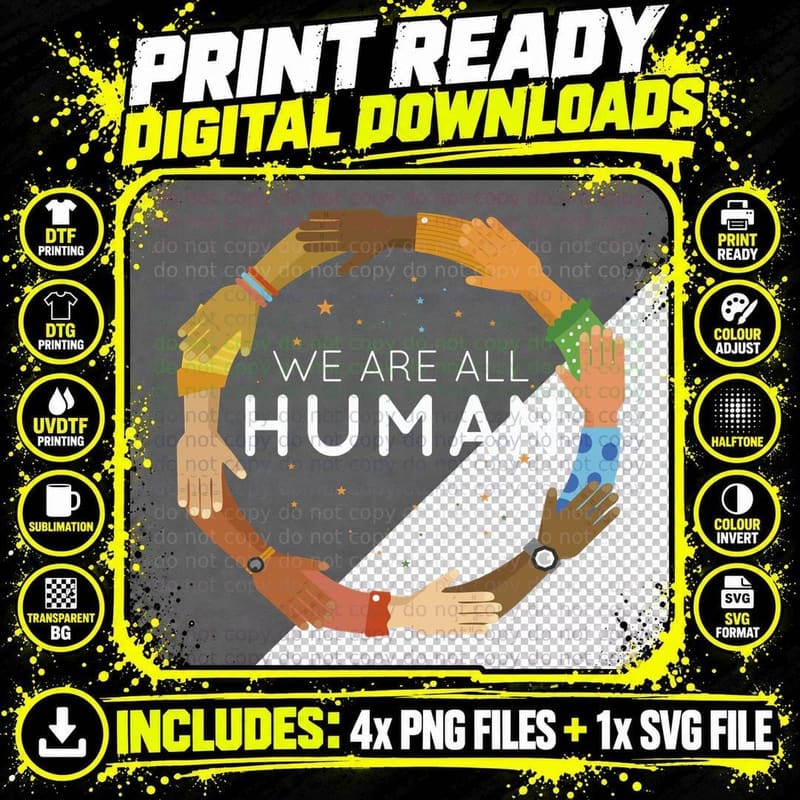 We Are All Human Racial Justice Human Equality Inclusion Png SVG Digital Bundle