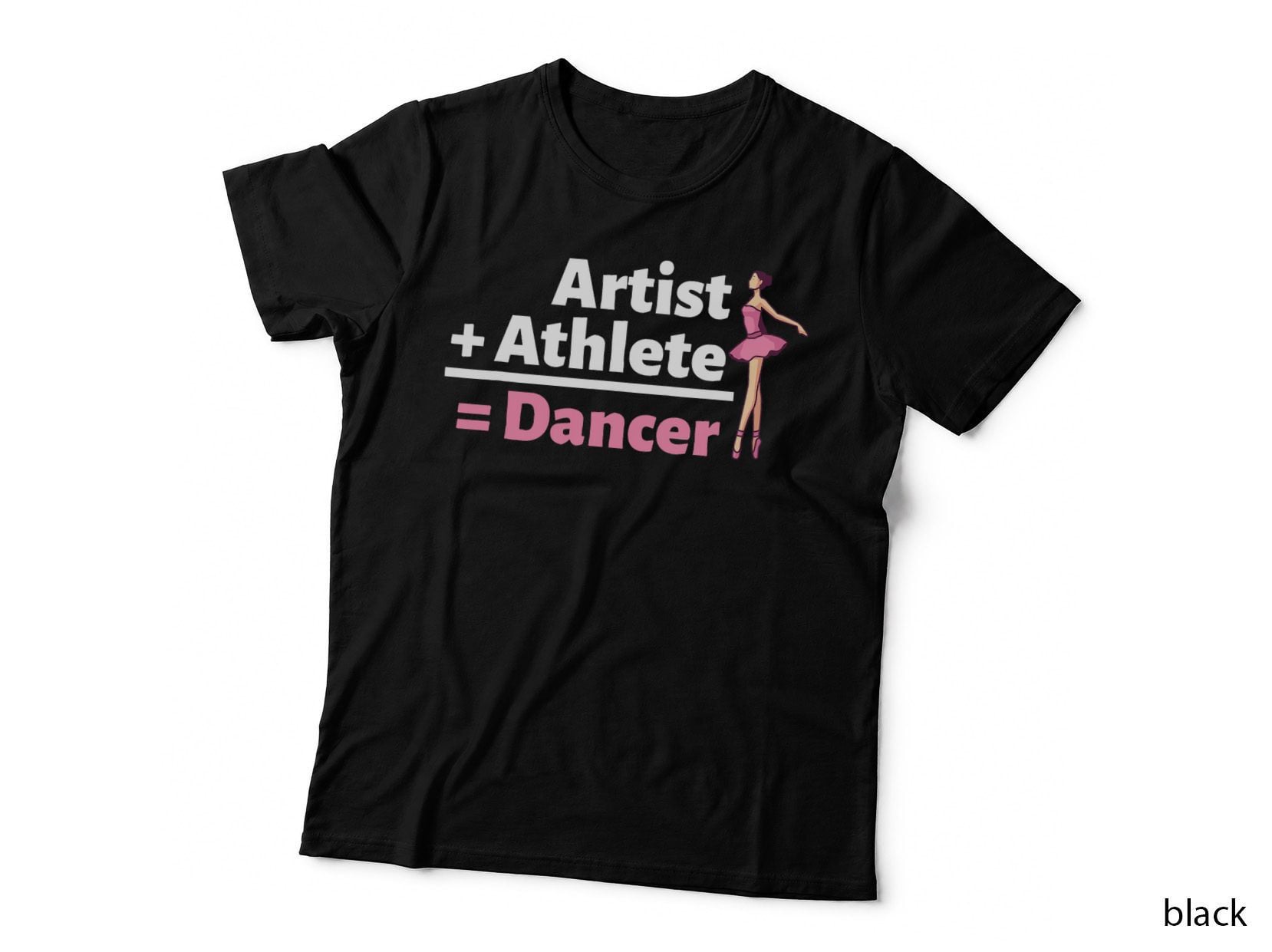 Athlete Plus Artist Equals Dancer Ballet Ballerina T-Shirt
