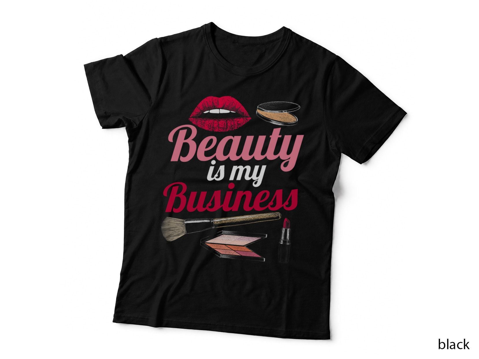 Beauty Is My Business Shirt Makeup Artist T-Shirt