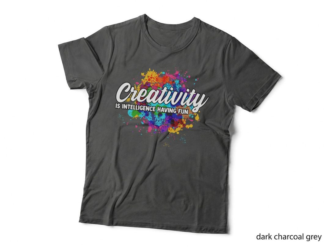 Creativity Is Intelligence Having Fun Creative Artist T-Shirt