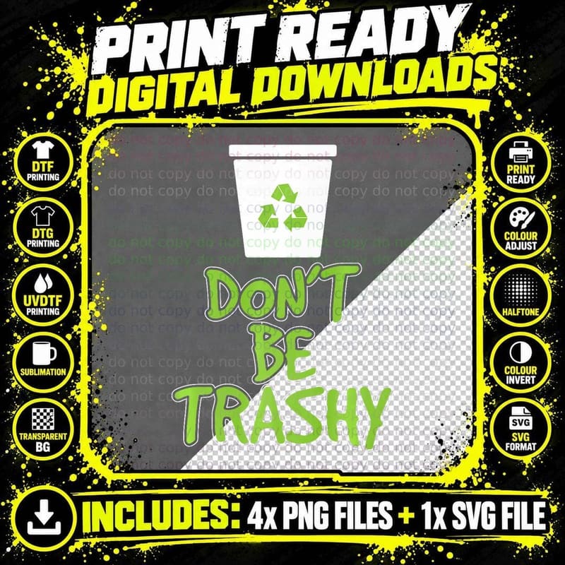 Don't Be Trashy Recycling Enthusiasts Png SVG Digital Bundle