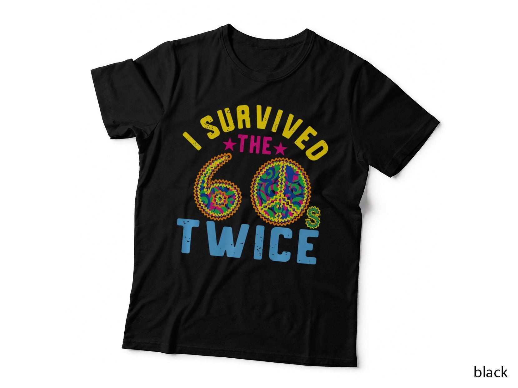 I Survived the Sixties 60s Twice Psychedelic Patterns T-Shirt