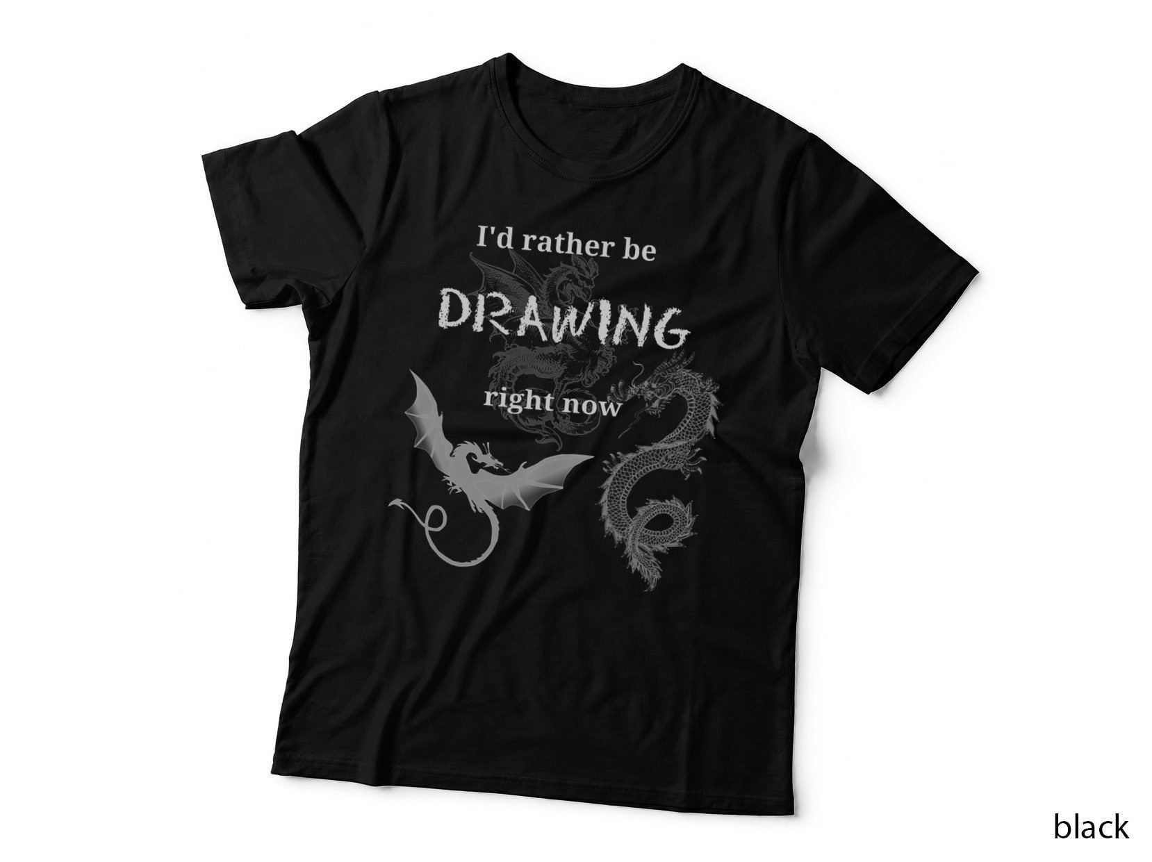 I'd Rather Be Drawing Design Artist Dragons Draw Hobby Fun T-Shirt