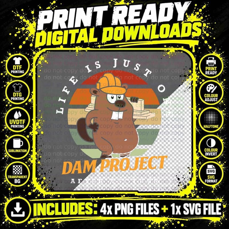 Life Is Just One Dam Project After Another Quote T-Shirt Png SVG Digital Bundle