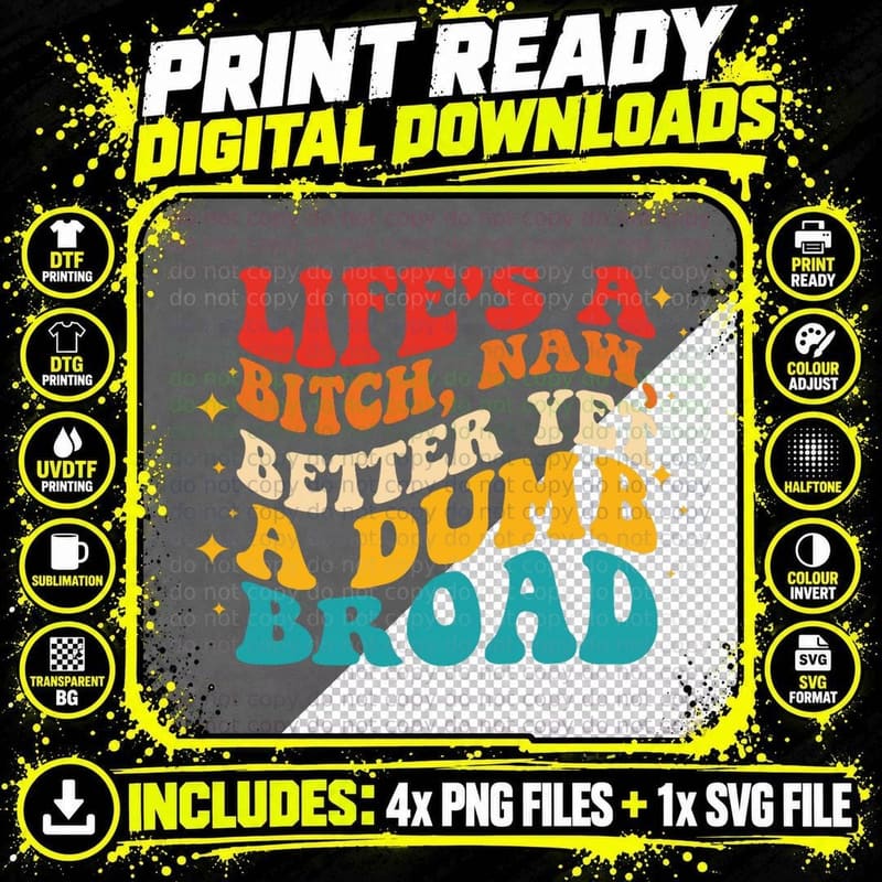 Life's a Btch, Naw, Better Yet a Dumb Broad Quote T-Shirt Png SVG Digital Bundle
