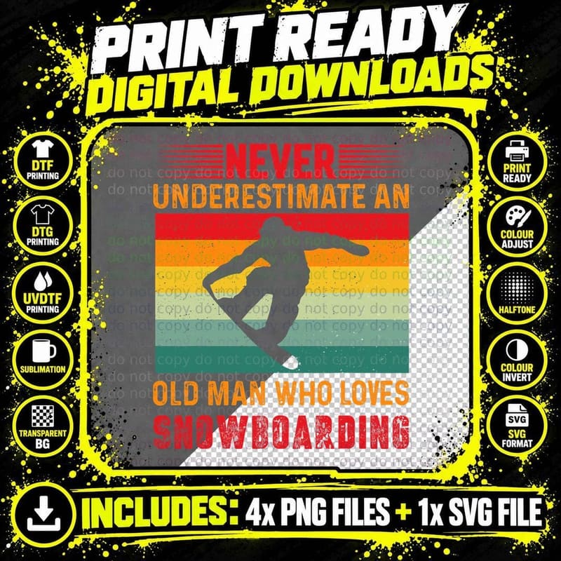 Never Underestimate an Old Man Who Loves Snowboarding Png SVG Digital Bundle