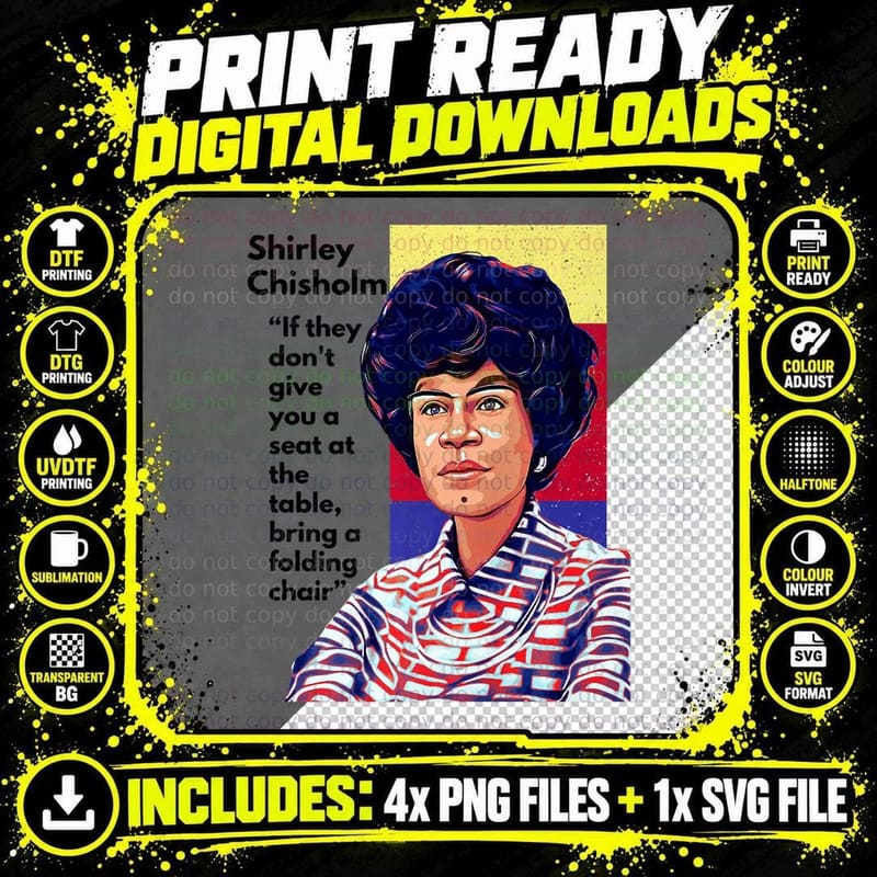 Shirley Chisholm Quote If They Don't Give You a Seat Png SVG Digital Bundle