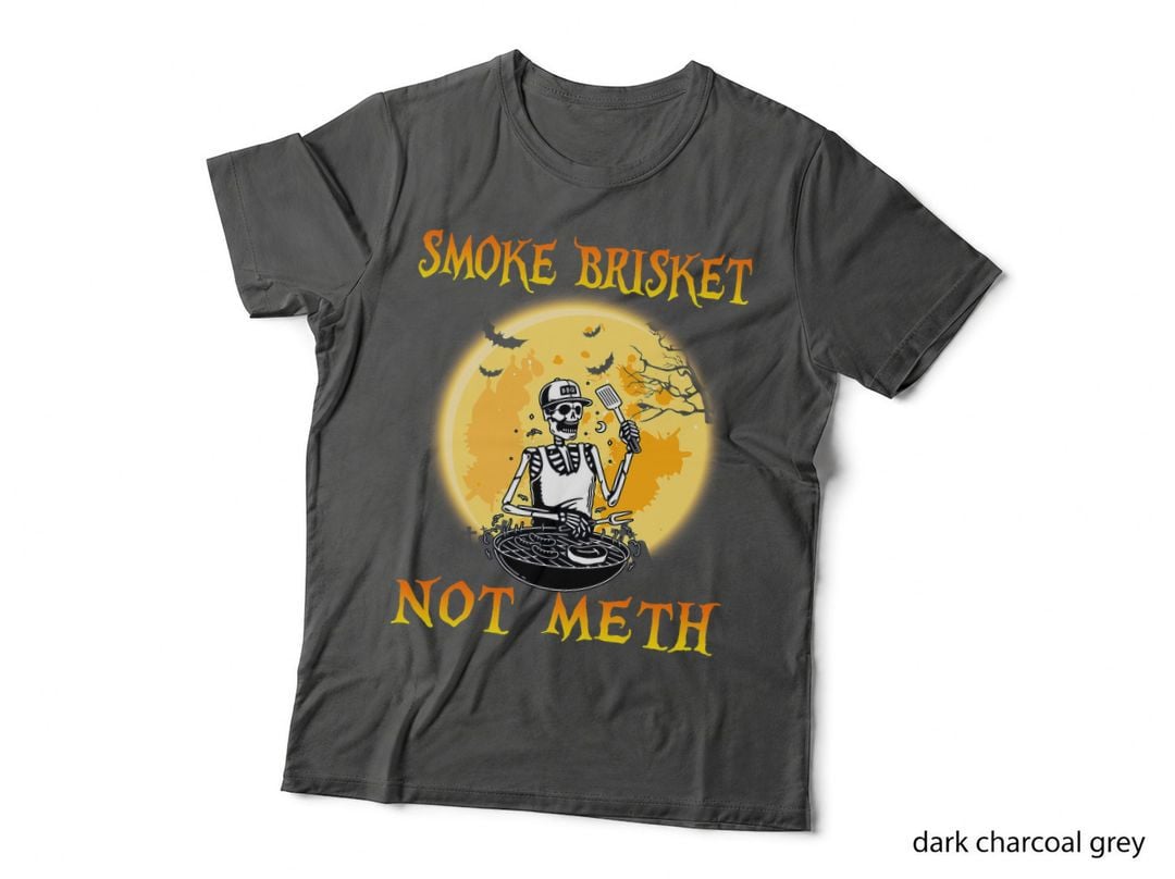 Smoke Brisket Not Mesh for a Smoke Brisket Not Meth Grilling T-Shirt