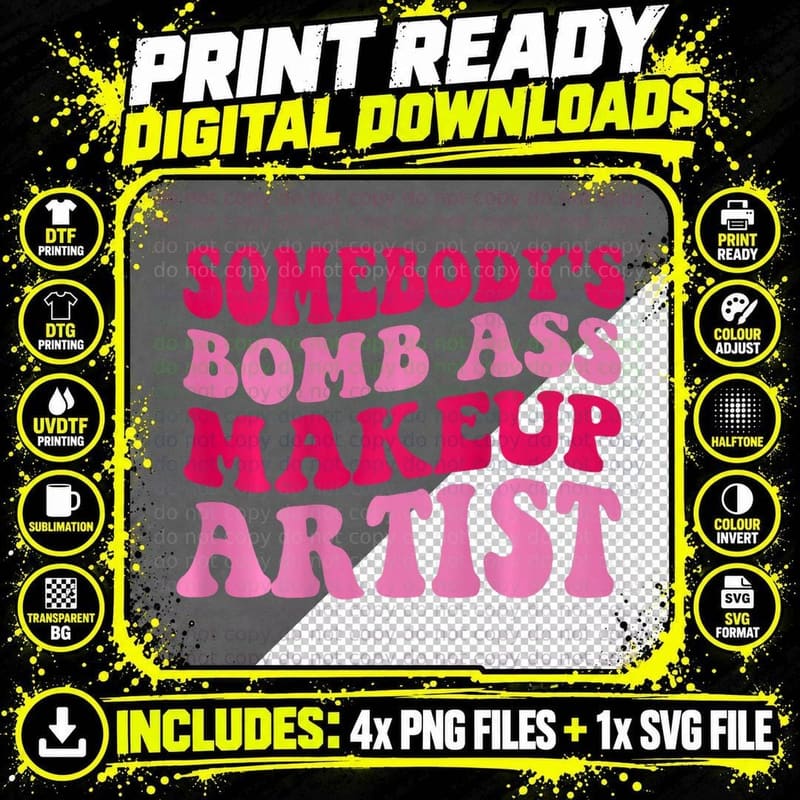 Somebody's Bomb Ass Makeup Artist T-Shirt Png SVG Digital Bundle