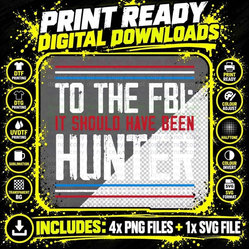 To the FBI It Should Have Been Hunter Law Enforcement Png SVG Digital Bundle
