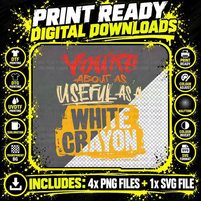 You're About as Useful as a White Crayon Quote T-Shirt Png SVG Digital Bundle