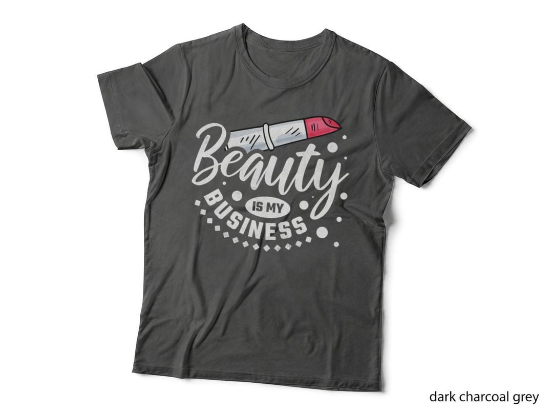 Beauty Is My Business, Makeup Artist T-Shirt