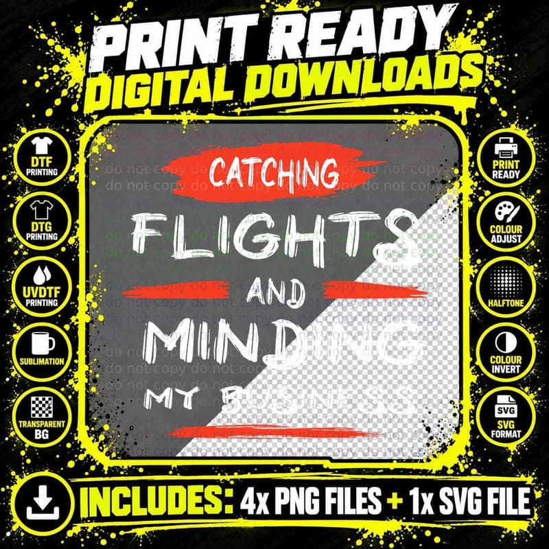 Catch Flights and Mind My Business T-Shirt Png SVG Digital Bundle