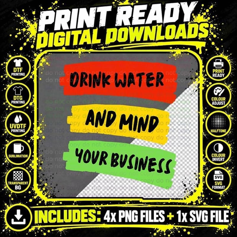 Drink Water & Mind Your Business - Carnival T-Shirt Png SVG Digital Bundle