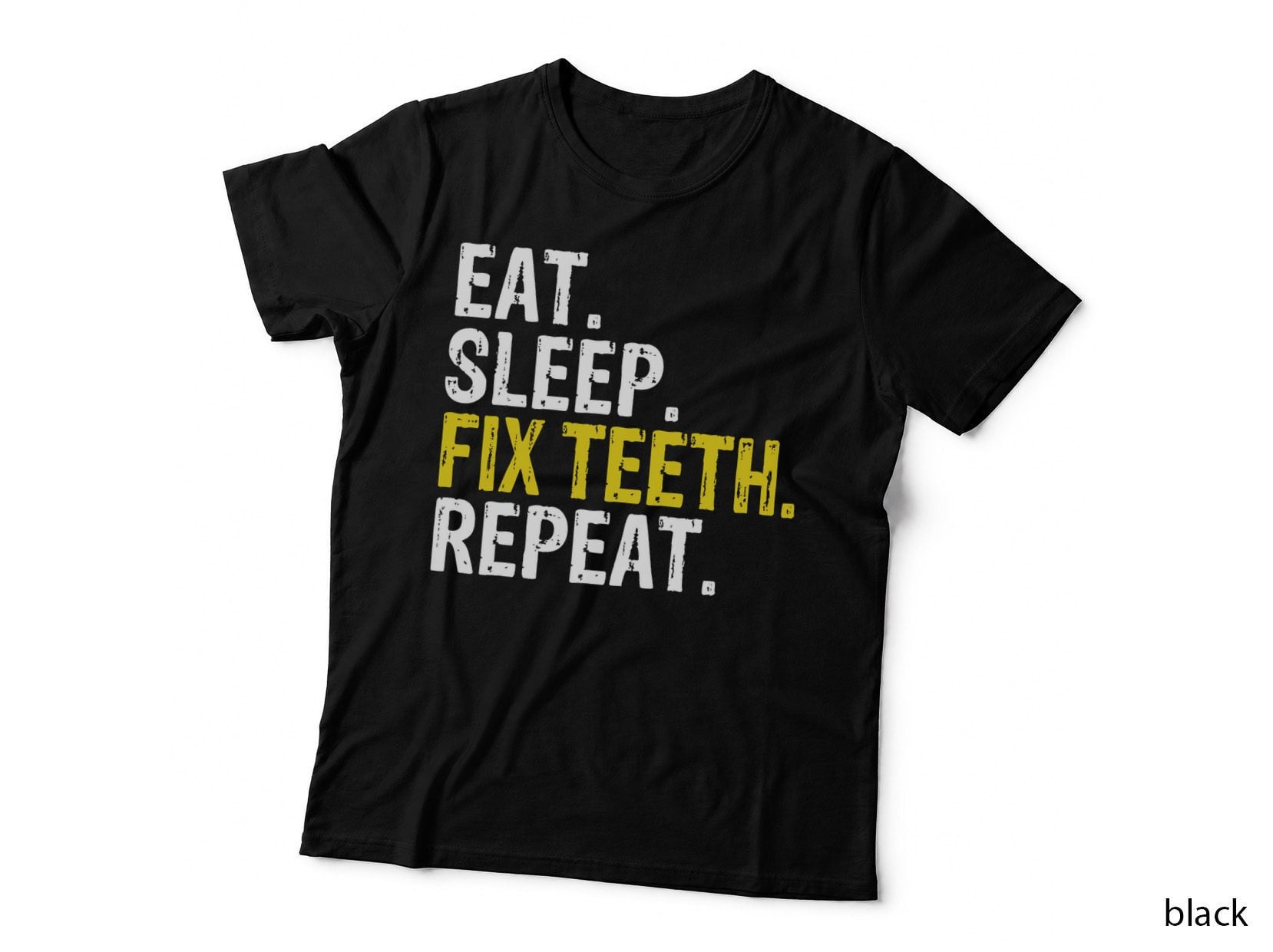 Eat Sleep Fix Teeth Repeat Dentist T-Shirt