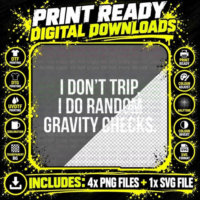 I Don't Trip I Do Random Gravity Checks T-Shirt Png SVG Digital Bundle