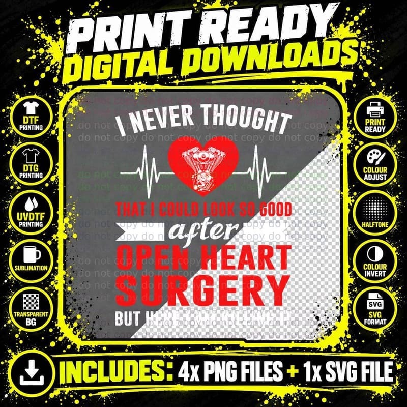 I Look So Good After Open Heart Surgery Bypass Surgery Png SVG Digital Bundle