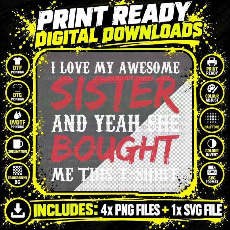 I Love My Awesome Sister and Yeah She Bought Me This Png SVG Digital Bundle