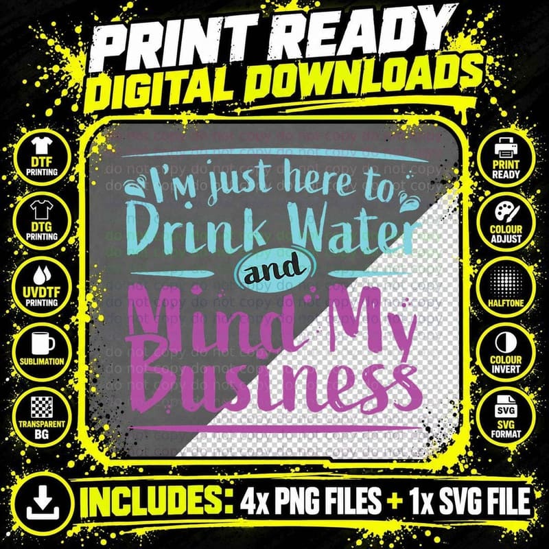 I'm Just Here to Drink Water and Mind My Business Soca Png SVG Digital Bundle