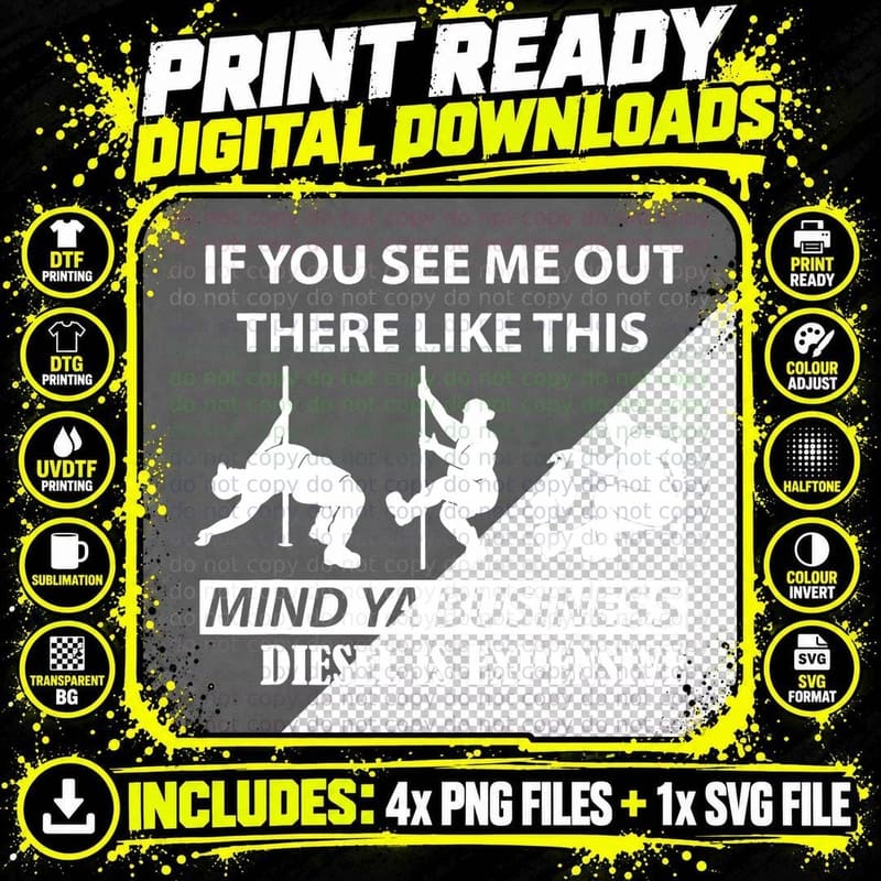 If You See Me Out There Like This Mind Ya Business Png SVG Digital Bundle