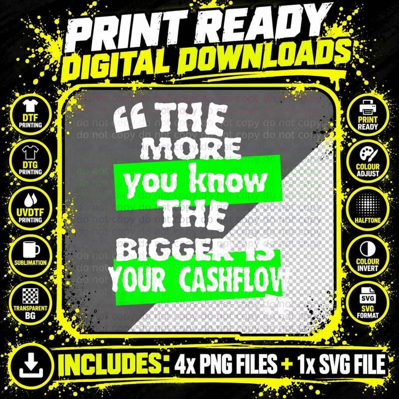 More You Know Bigger Cash Flow Business Rate T-Shirt Png SVG Digital Bundle