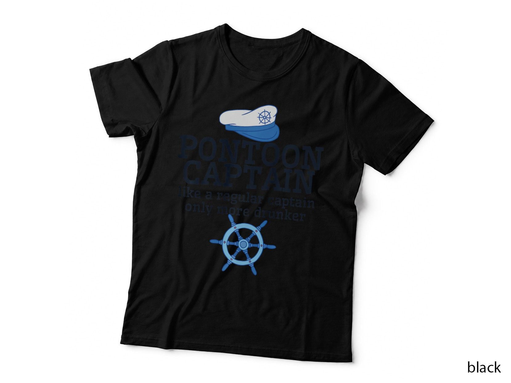 Pontoon Captain, Gift Regular Captain Only More Drunker T-Shirt