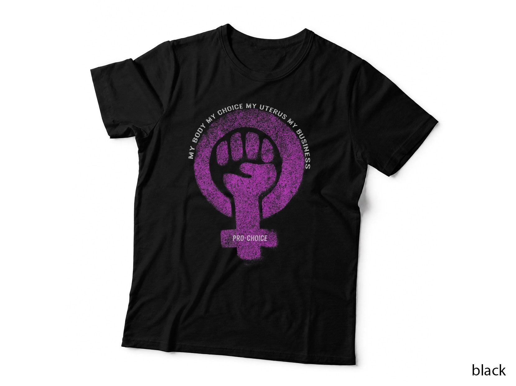 Pro Choice My Body My Choice My Uterus T-Shirt
