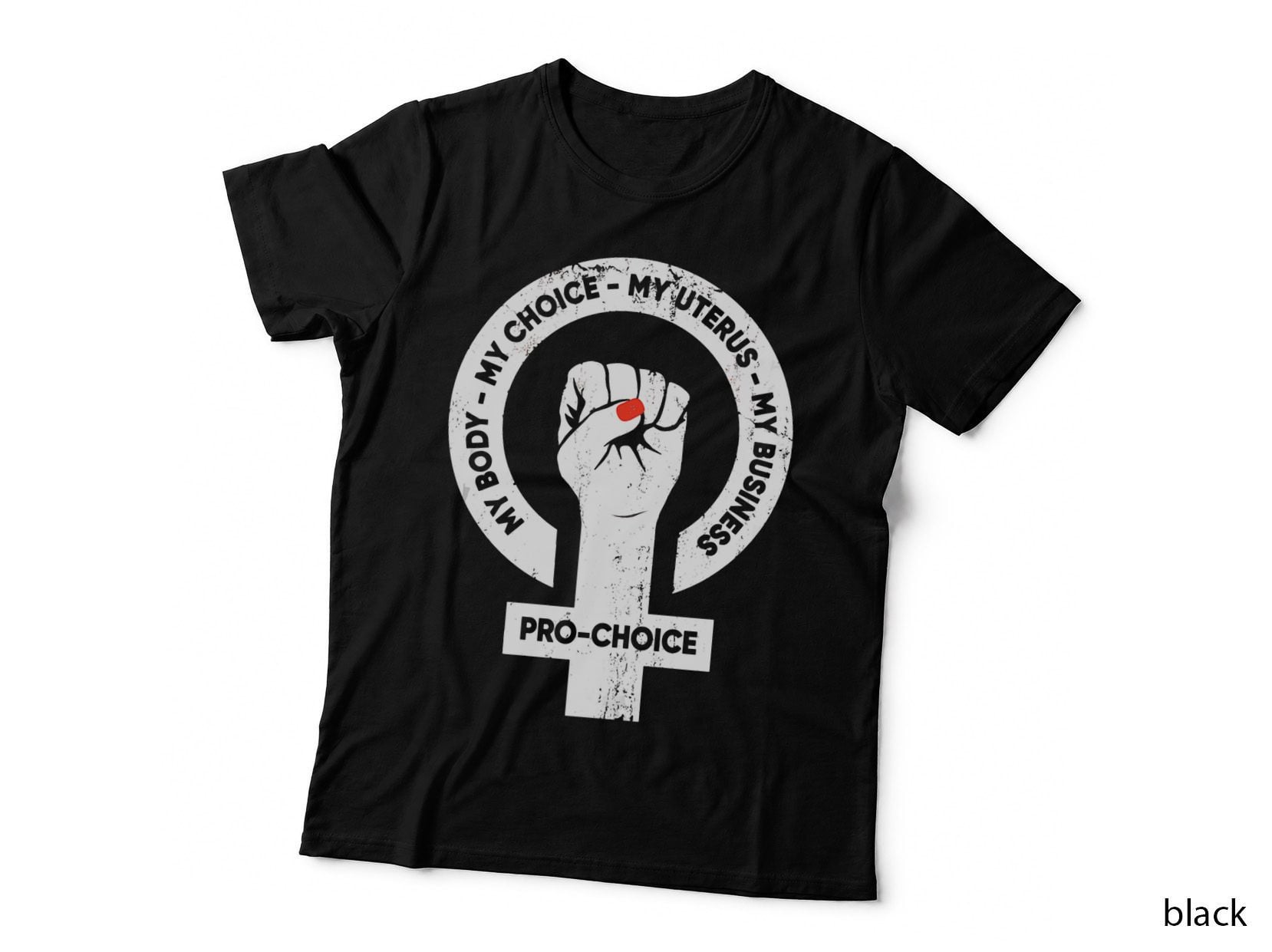 Pro Choice My Body My Choice My Uterus V1 T-Shirt