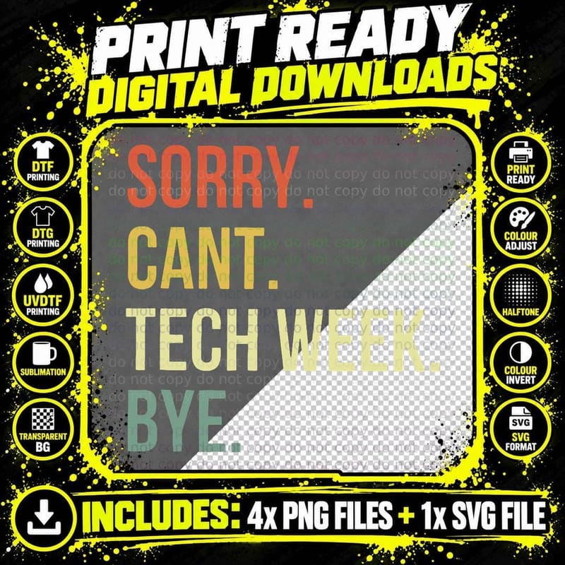 Sorry Can't Tech Week Bye T-Shirt Png SVG Digital Bundle