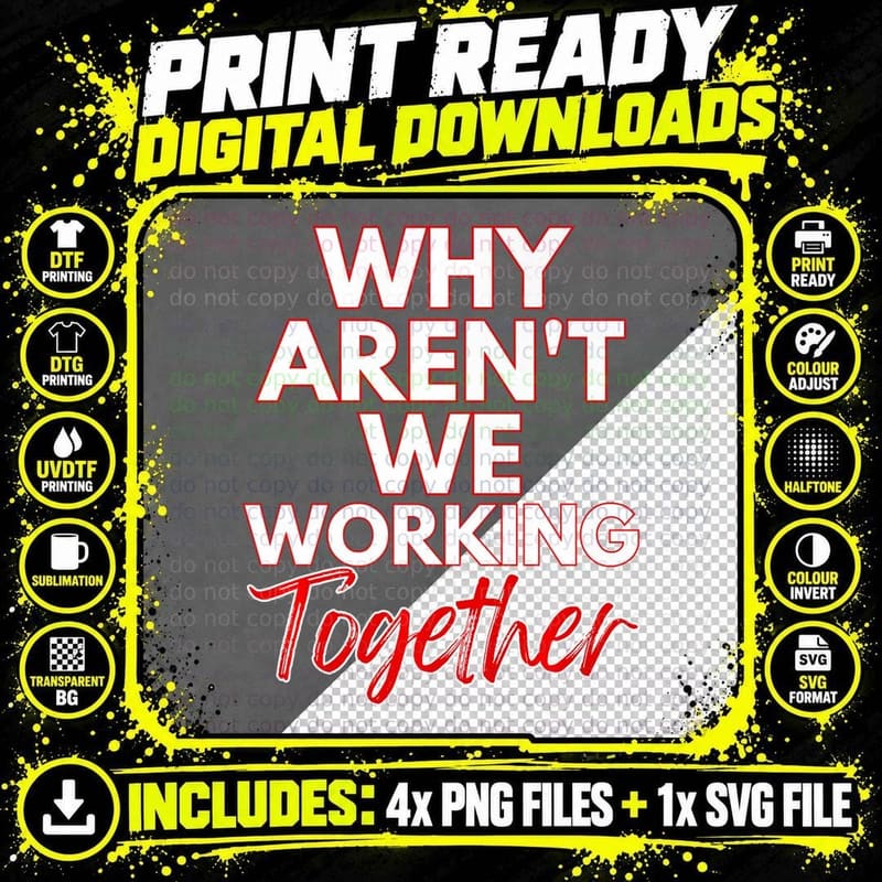 Why Aren't We Working Together Thrive Business & Finance Png SVG Digital Bundle