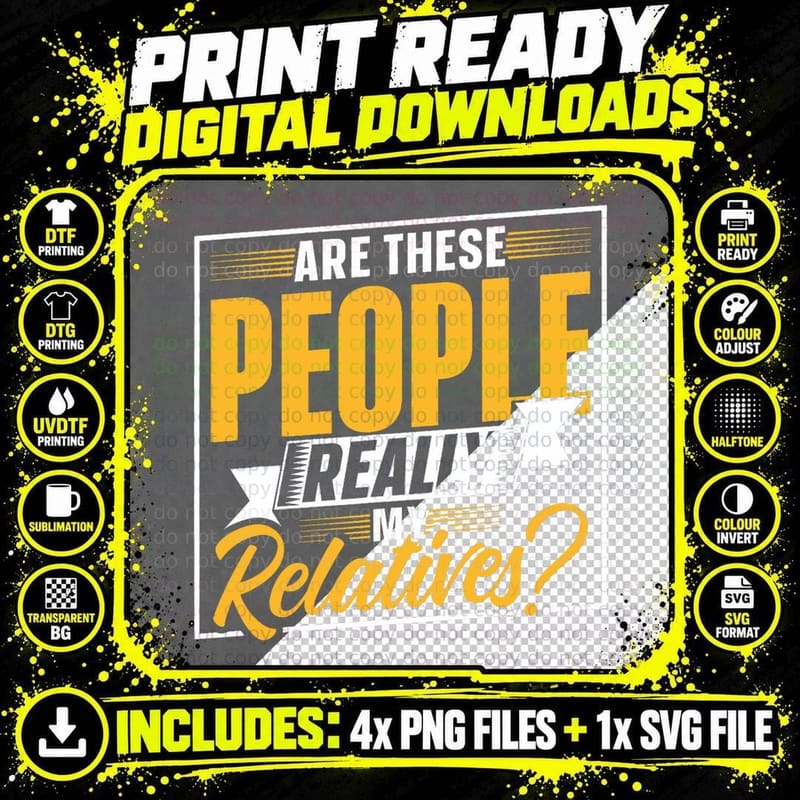 Are These People Really My Relatives Reunion Family Png SVG Digital Bundle