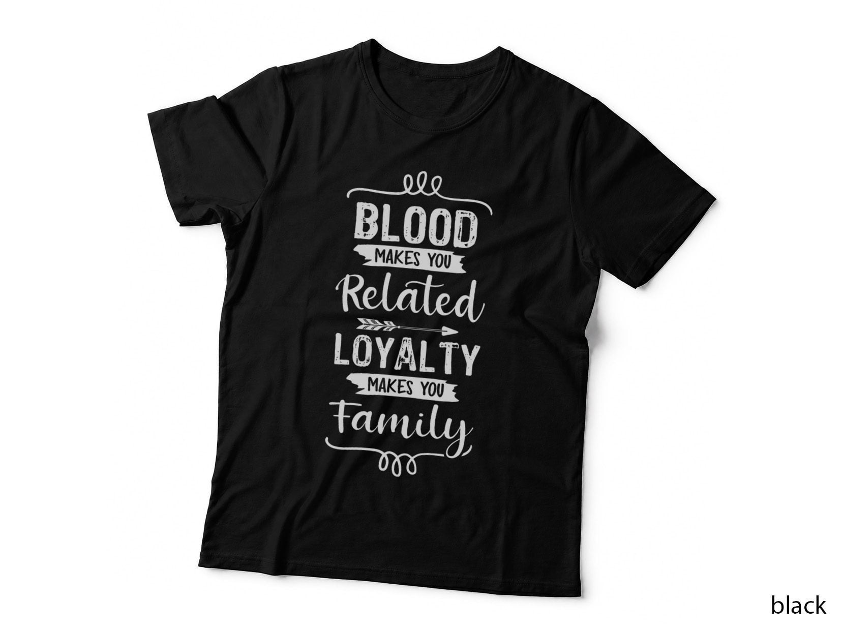 Blood Makes You Related Loyalty Makes You Family Reunion T-Shirt