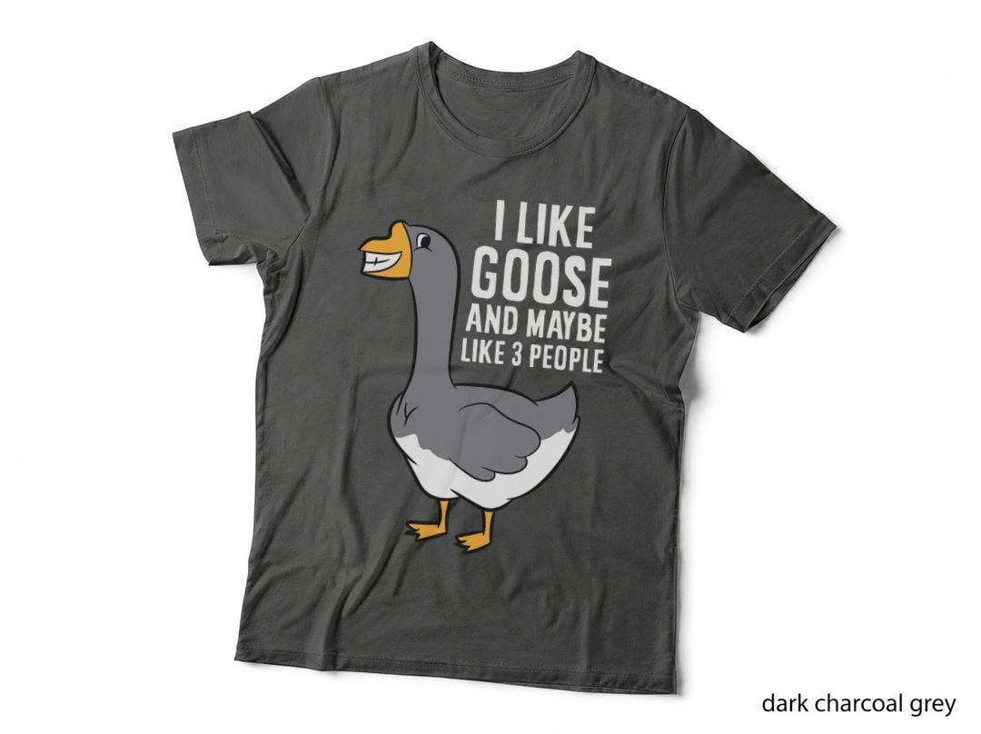 I Like Goose and Maybe Like 3 People Love Goose T-Shirt