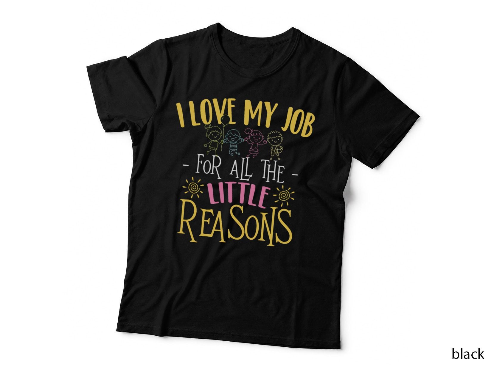 I Love My Job for All the Little Reasons - Daycare Provider T-Shirt