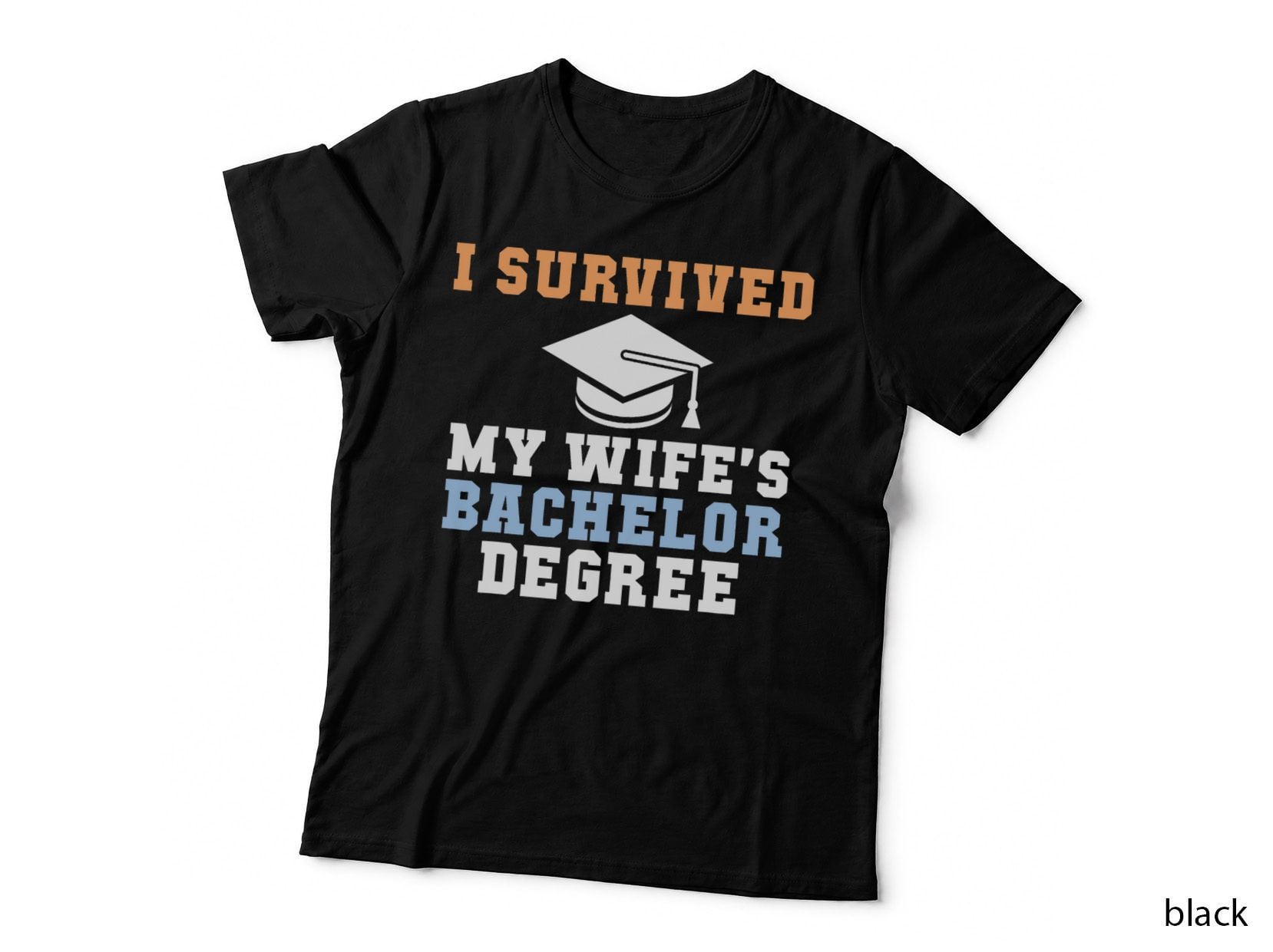 I Survived My Wifes Bachelor Degree Couple College Grad T-Shirt