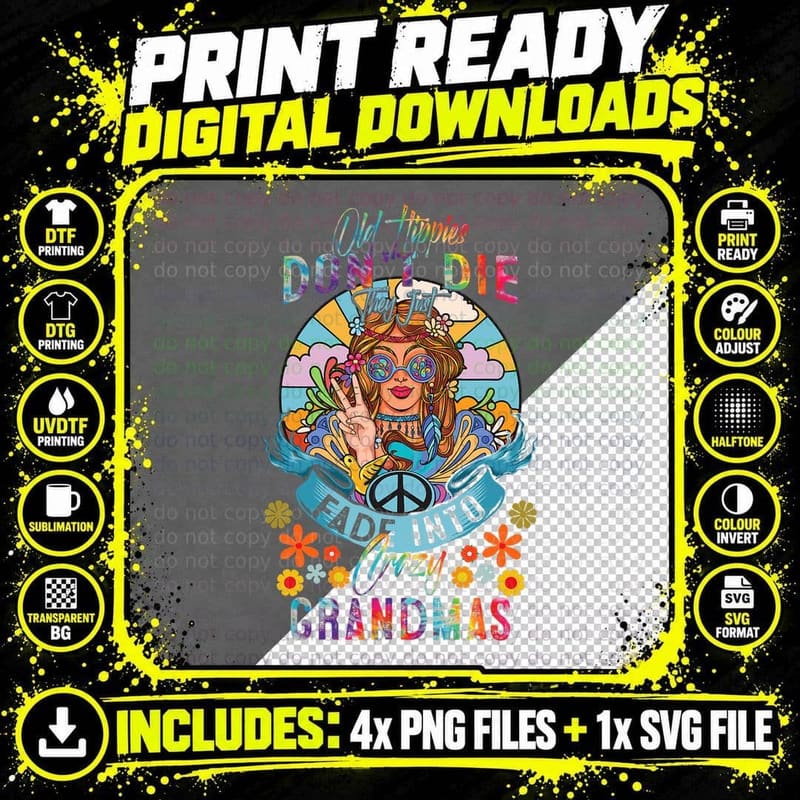 Old Hippies Do Not-Die They Just Fade into Crazy Png SVG Digital Bundle