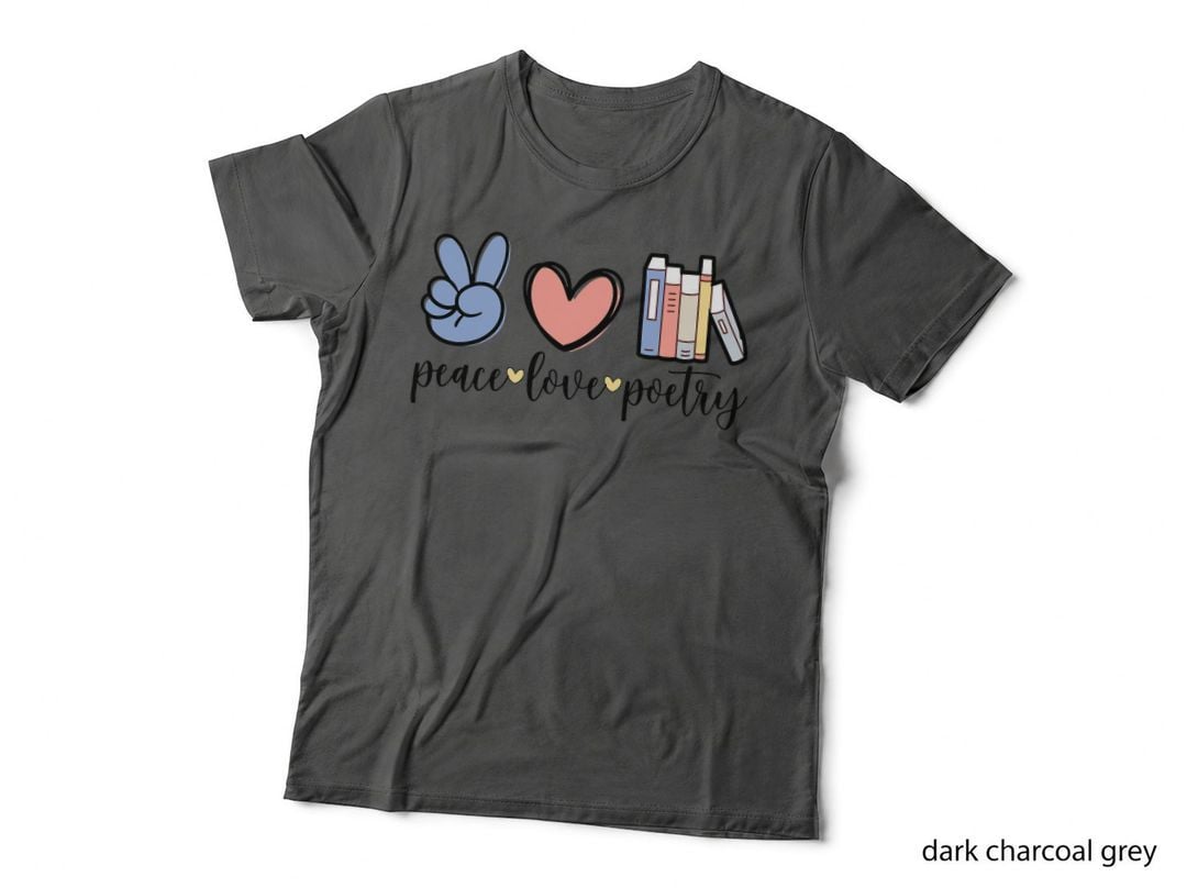 Peace Love Poetry Poet Poetry Lover Poem Writer T-Shirt
