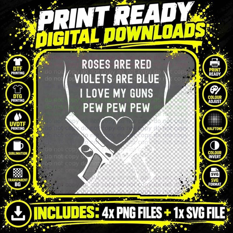 Rose Are Red Violets Are Blue I Love My Guns Pew T-Shirt Png SVG Digital Bundle