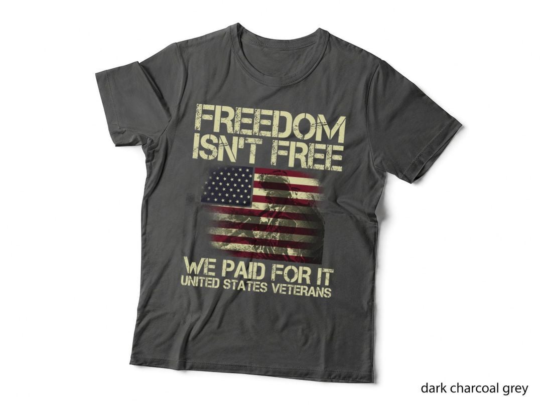 Freedom Isn't Free T-Shirt, Patriotic Apparel, United States Veterans