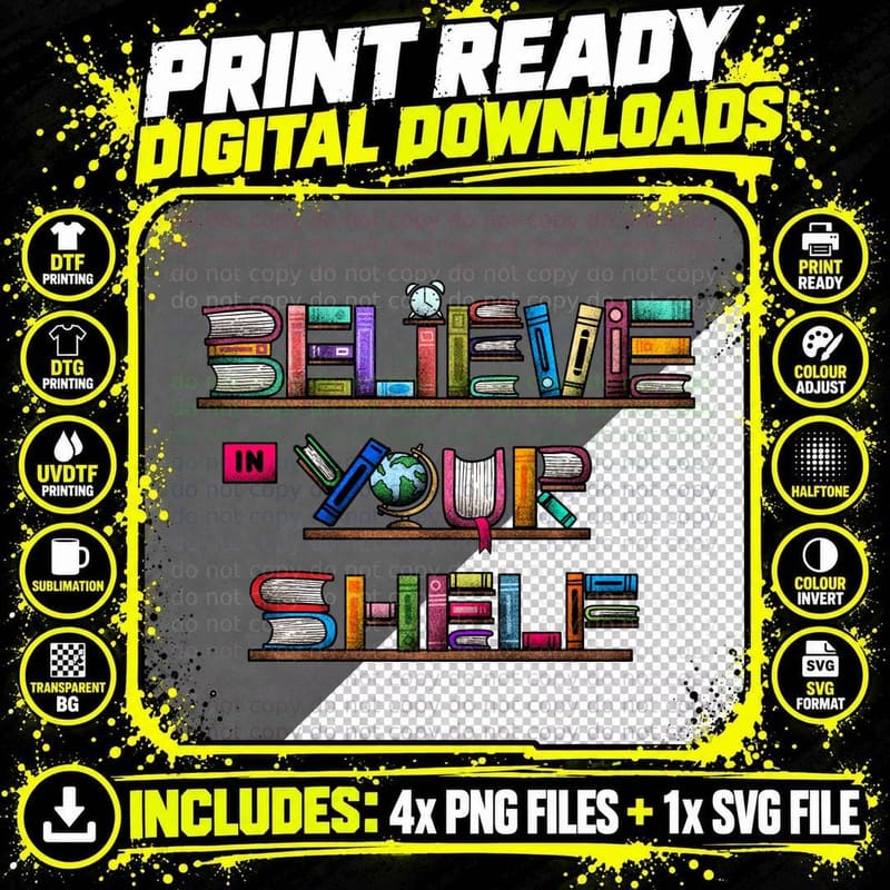 Believe in Your Shelf T-Shirt Png SVG Digital Bundle