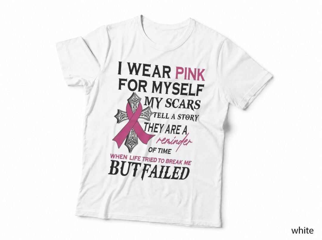 I Wear Pink for Myself My Scars T-Shirt