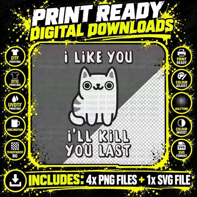 I'll Kill You Last T-Shirt Png SVG Digital Bundle