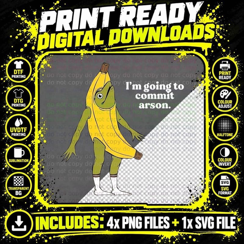 I'm Going to Commit Arson Frog Banana T-Shirt Png SVG Digital Bundle