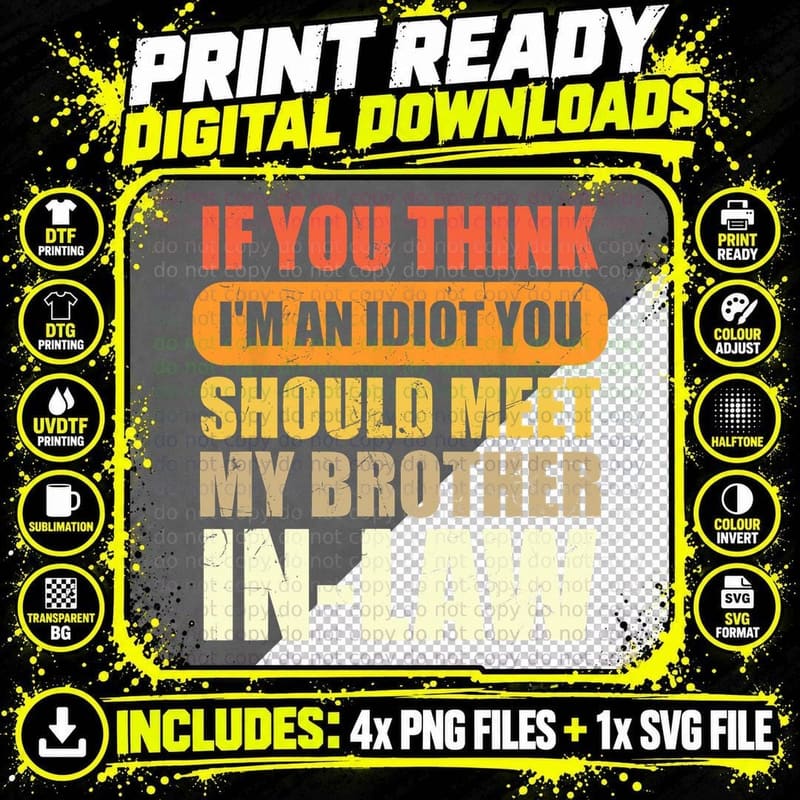 If You Think I'm an Idiot You Should Meet My Png SVG Digital Bundle