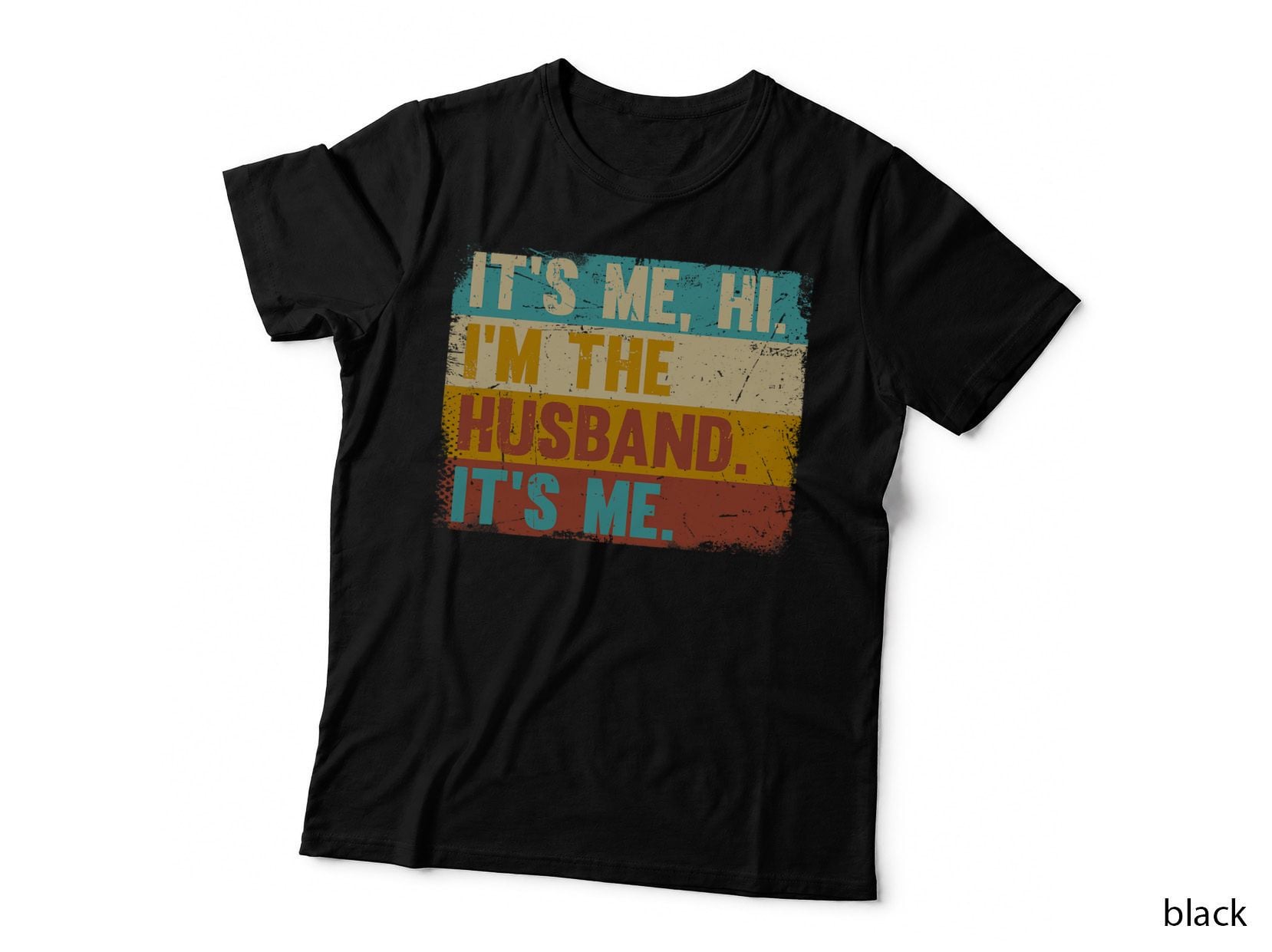 It's Me Hi I'm the Husband It's Me - Father's Day from Wife T-Shirt