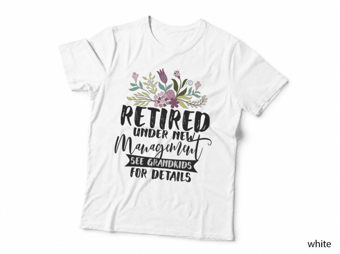 Retired Under New Management See Grandkids T-Shirt